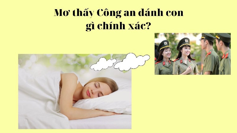 Mơ công an đến nhà nên đánh gì chính xác được quan tâm