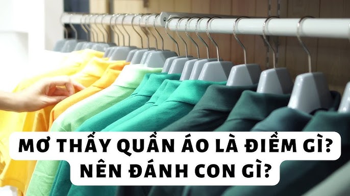 Mơ thấy quần áo đánh con gì? Giải mã giấc mơ và số lô đề